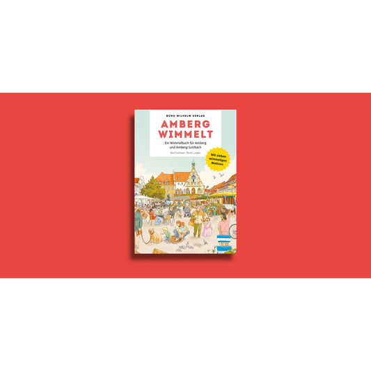 Amberg Wimmelt - Ein Wimmelbuch für Amberg und Amberg-Sulzbach